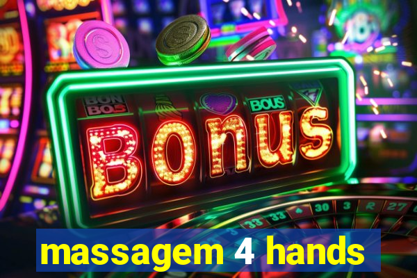 massagem 4 hands